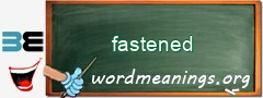 WordMeaning blackboard for fastened